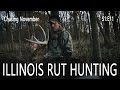 Chasing November S1E11 | Illinois Rut Hunting