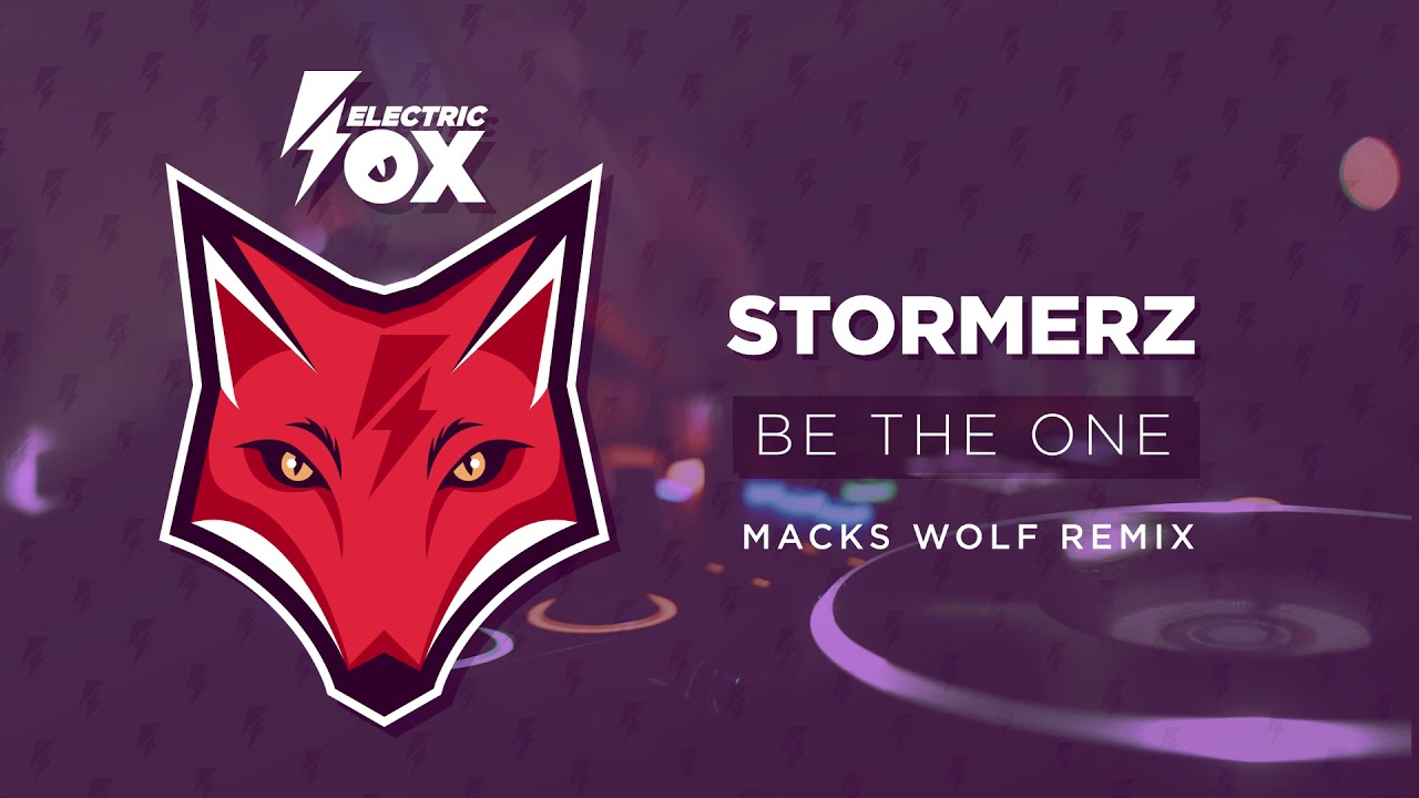 Stormerz - Be The One (Macks Wolf Remix) (Official Audio) Stormerz - Be The One (Macks Wolf Remix) (Official Audio) #1