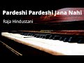 Pardesi pardesi jana nahi  raja hindustani songs  new hindi songs  hindi songs