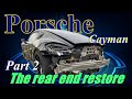 Porsche Cayman Part2. Rear end restore. Ремонт задней части.