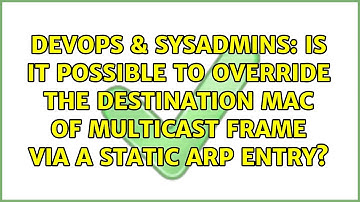 Is it possible to override the destination MAC of multicast frame via a static ARP entry?