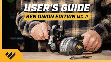 User Guide Ken Onion Edition Mk2 Knife and Tool Sharpener