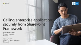 PnP Webcast - Calling enterprise applications securely from SharePoint Framework