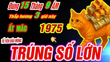 Đúng 15 rằm tháng 9 âm Tuổi ẤT MÃO 1975 thắp hương 3 giờ vàng TỔ TIÊN DẪN LỐI TRÚNG SỐ CỰC GIÀU