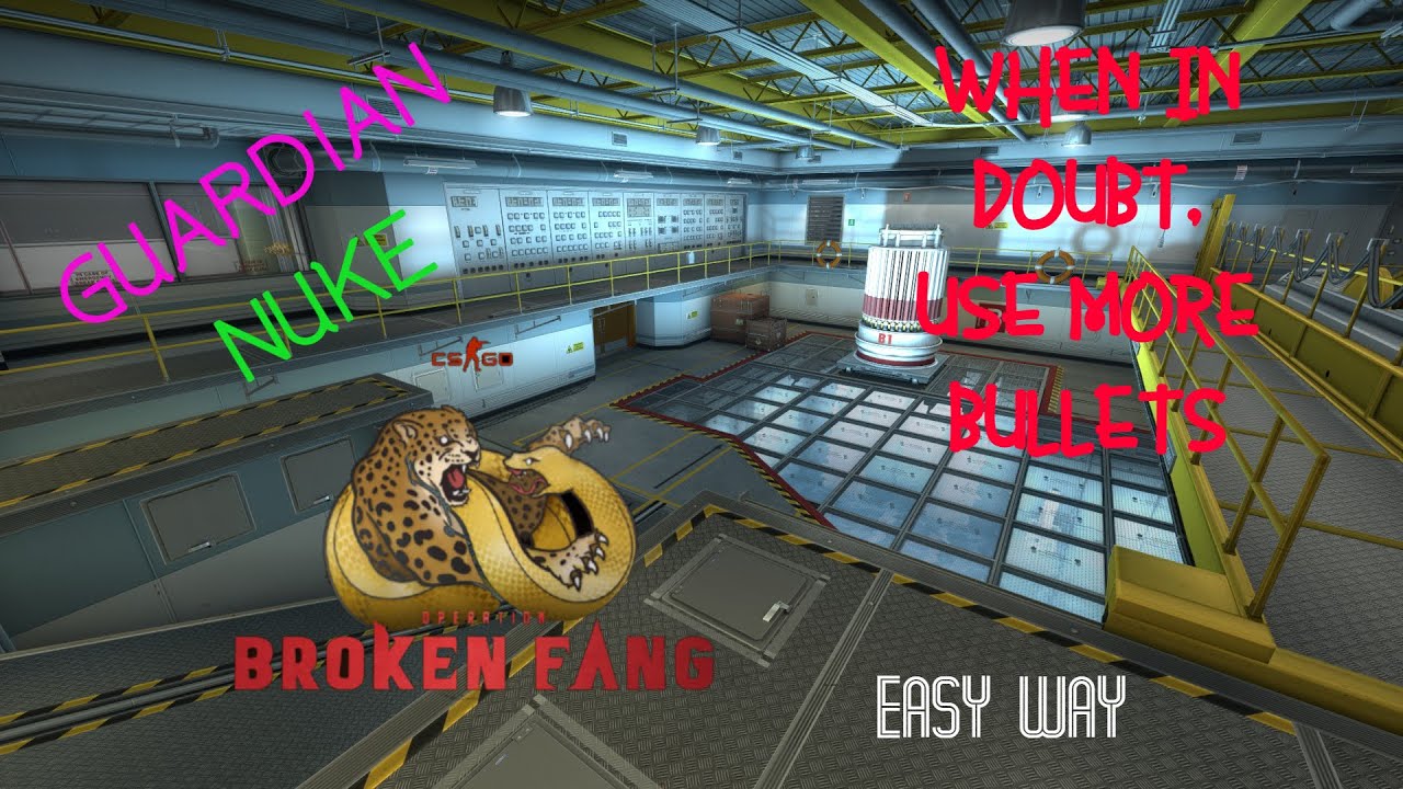 CSGO 2021 OPERATION BROKEN FANG - GUARDIAN - NUKE - WHEN IN DOUBT, USE MORE BULLETS