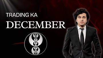 LEC 21: Trading ka December | ICT SMC