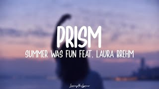 Summer Was Fun feat. Laura Brehm - Prism (Lyrics)