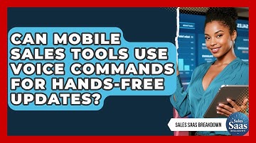 Can Mobile Sales Tools Use Voice Commands For Hands-free Updates? - Sales Saas Breakdown