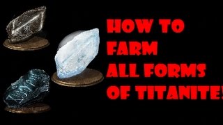 Dark Souls 3 Best Way / How To Farm All Titanite / Upgrade Materials Dark Souls 3 Best Way / How To Farm All Titanite / Upgrade Materials