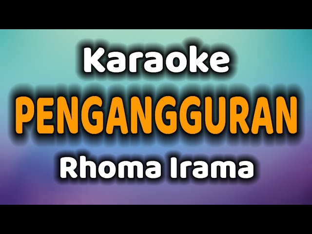 PENGANGGURAN Karaoke Rhoma Irama class=