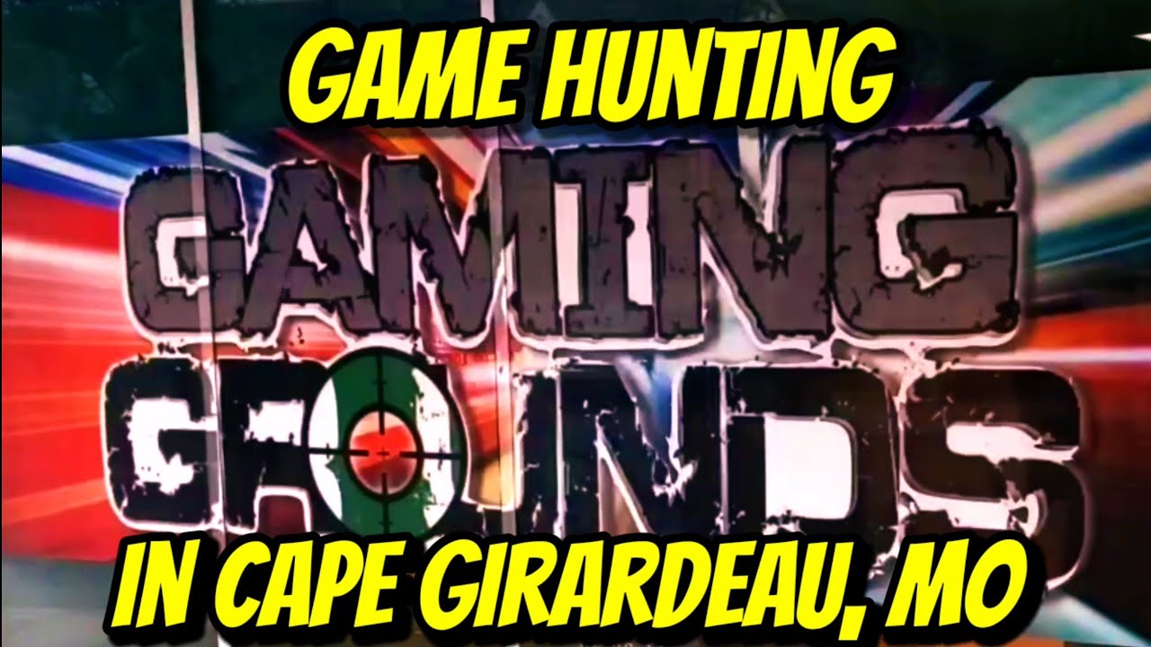 Game Hunting In Cape Girardeau MO My Return Trip To Gaming Grounds
