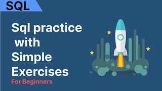 Practice your sql with simple exercises