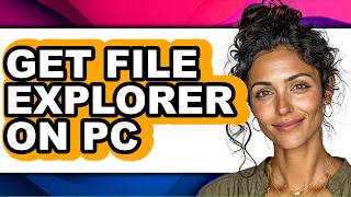 Full How to Get File Explorer on Pc (full Guide) News