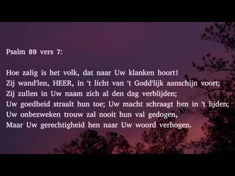 Psalm 89 vers 1, 7 en 8 - 'k Zal eeuwig zingen van Gods goedertierenheên