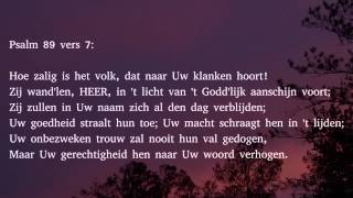 Psalm 89 vers 1, 7 en 8 - 'k Zal eeuwig zingen van Gods goedertierenheên