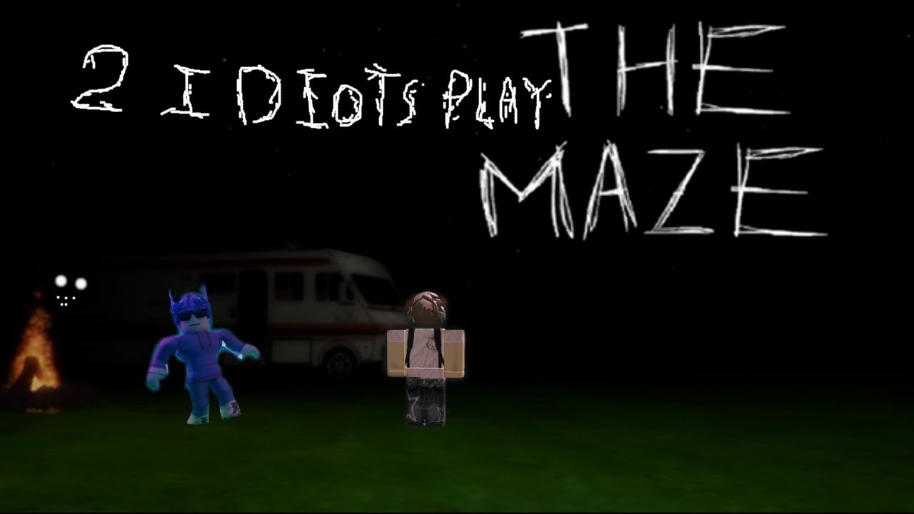 2 Idiots Play Roblox The Maze - YouTube