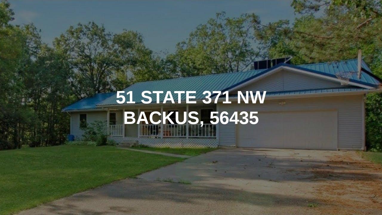 51 State 371 NW Backus Real Estate YouTube