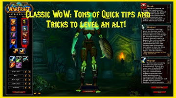 Classic WoW: Tons of Quick tips and Tricks to level an alt!