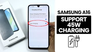 Does Samsung A16 Support 45W Charging?