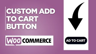 How To Add Custom Add To Cart Button In Woocommerce | Custom Add To Cart Button