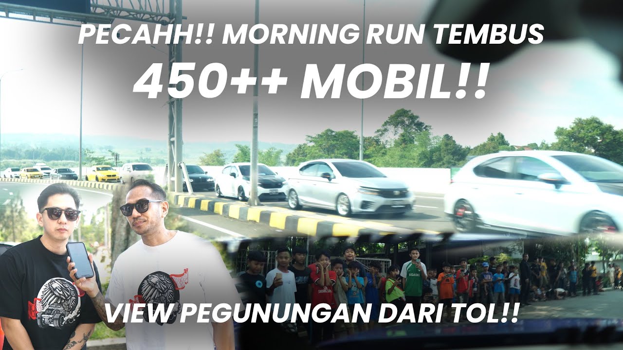 PECAH!! MORNING RUN TEMBUS 450++ MOBIL!!