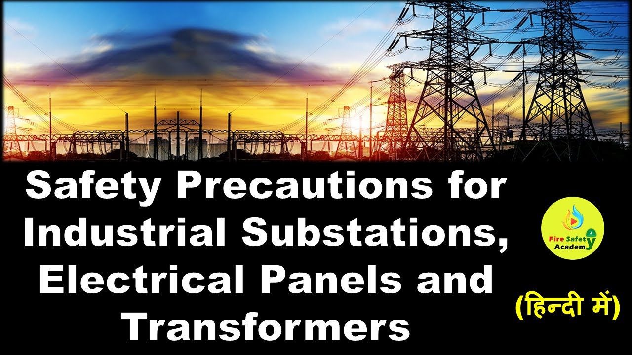 Safety Precautions for Substations, Electrical Panel and Transformers