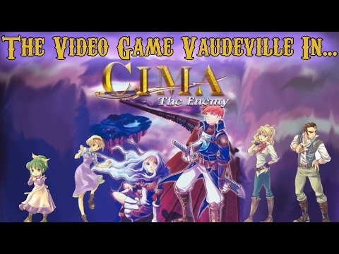 Video Game Vaudeville-- CIMA: The Enemy (Part 1)