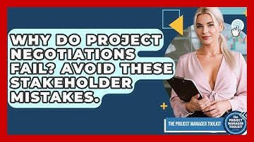 Why Do Project Negotiations Fail? Avoid These Stakeholder Mistakes. - The Project Manager Toolkit