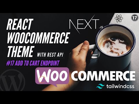 #17 Add To Cart WooCommerce REST API | View Cart | React WooCommerce REST API | woocommerce react