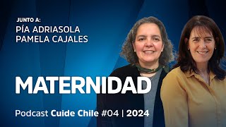 MATERNIDAD 👩🏻‍🍼👩🏻‍💻 con Pamela Cajales en Cuide Chile » Podcast #05