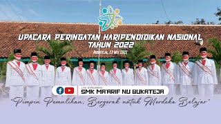 [LIVE] UPACARA PERINGATAN HARI PENDIDIKAN NASIONAL TAHUN 2022 | SMK MA'ARIF BUKATEJA