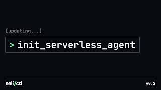 selfctl: running my personal AI agents on serverless infrastructure