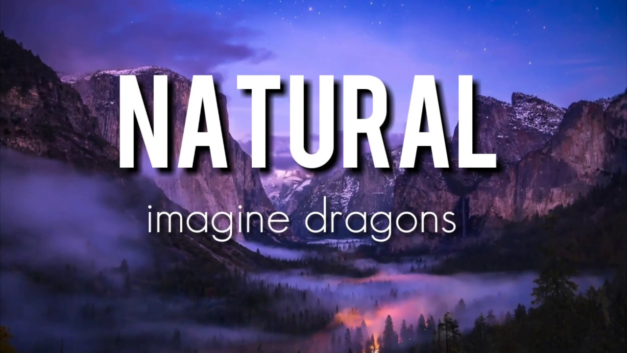 Натурал имаджин Драгонс. Natural imagine Dragons текст. Natural imagine Dragons майнкрафт версия. Имеджин Драгонс натурал клип. Natural imagine на русском