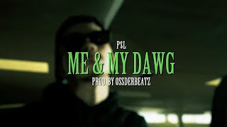 P$L " ME & MY DAWG " (Official Music Video)