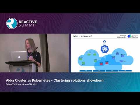 Akka Cluster vs Kubernetes Clustering Showdown - Fabio Tiriticco and Adam Sandor