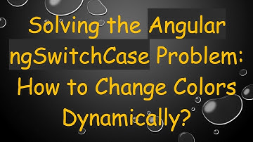 Solving the Angular ngSwitchCase Problem: How to Change Colors Dynamically?
