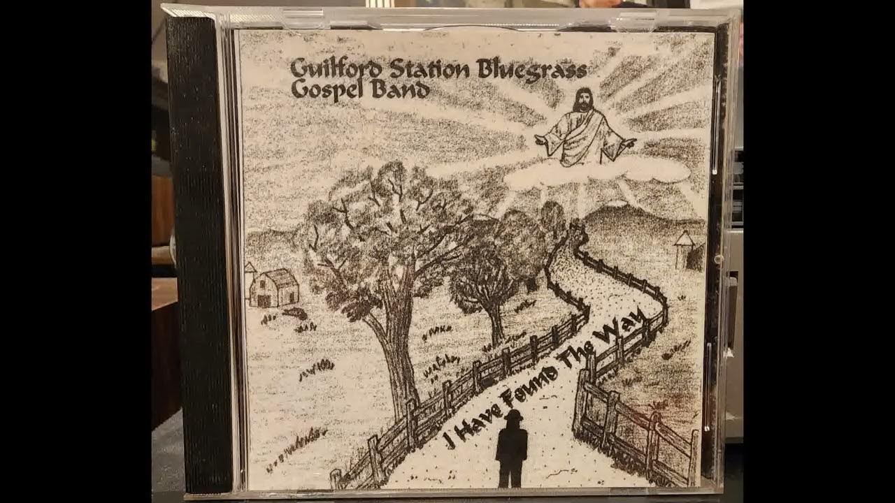 Guilford station bluegrass gospel band i have found the way youtube