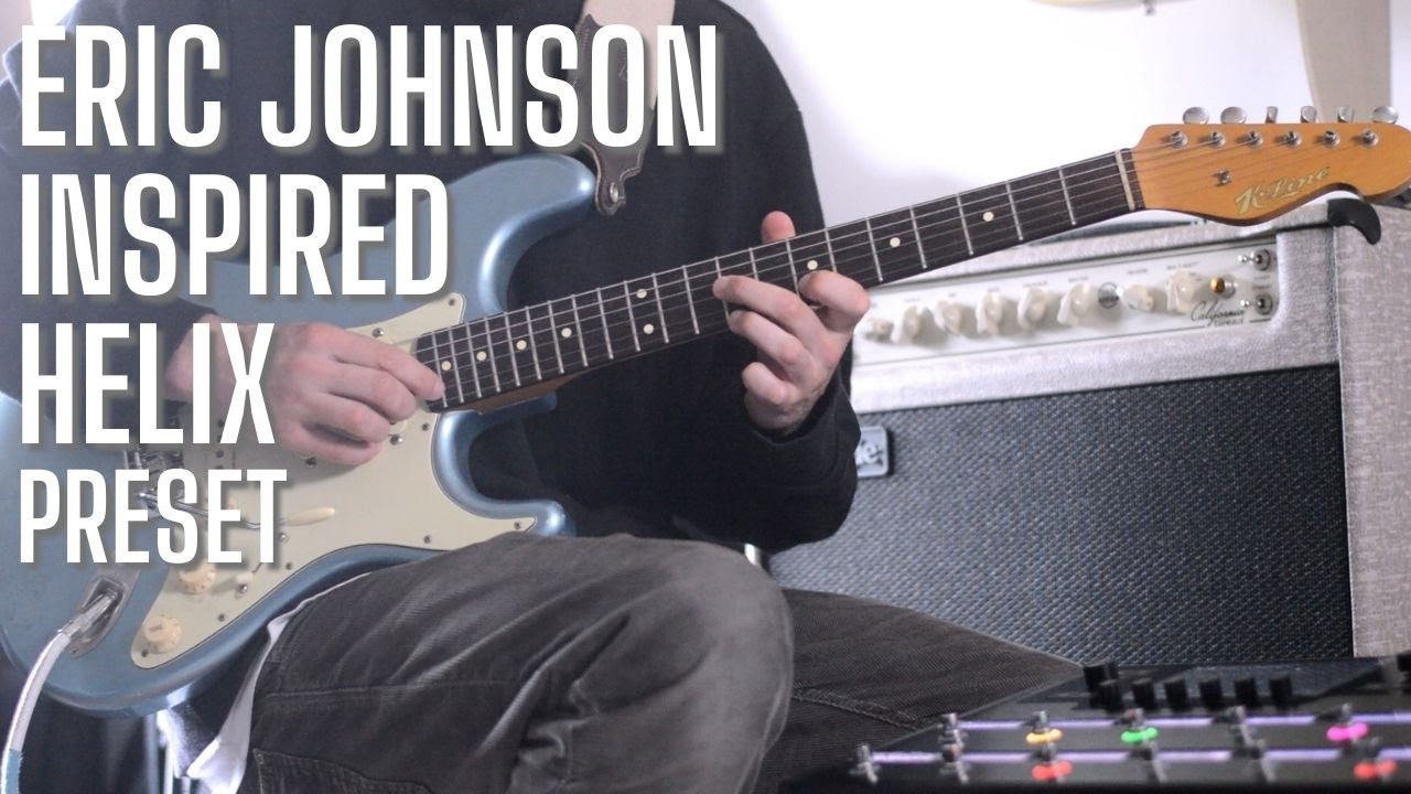 Eric Johnson Clean and Lead Tone for Line 6 Helix