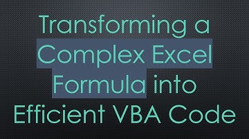 Transforming a Complex Excel Formula into Efficient VBA Code