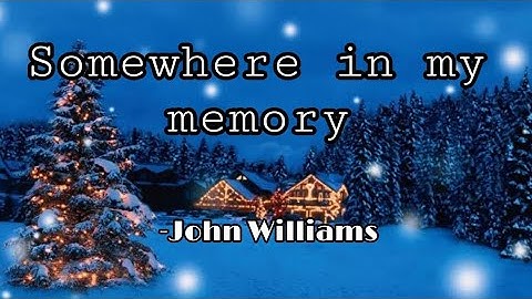 John Williams - Somewhere in my memory (Lyrics)