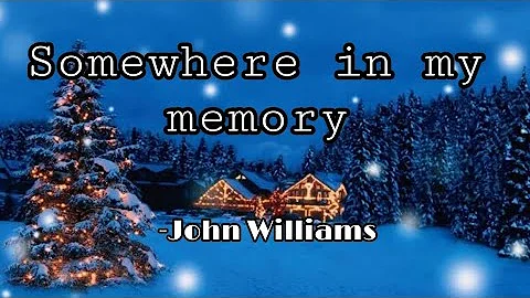 John Williams - Somewhere in my memory (Lyrics)