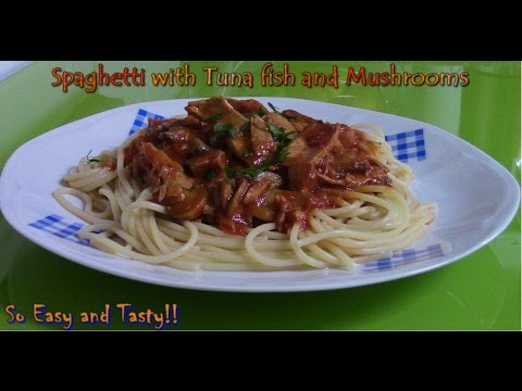 Spaghetti with Tuna Fish and Mushrooms Recipe