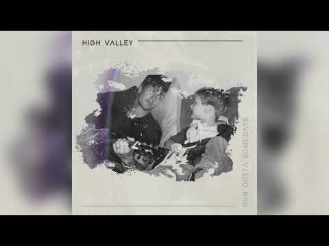 High Valley - "Run Outta Somedays" (Official Audio)