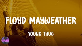 Young Thug - Floyd Mayweather (feat. Travis Scott, Gucci Mane and Gunna) (lyrics)