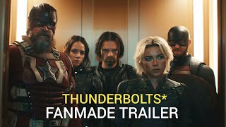 Thunderbolts* trailer. (Deadpool & Wolverine style trailer.)