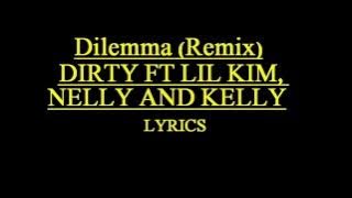 DILEMMA (REMIX) DIRTY FT LIL KIM, NELLY AND KELLY