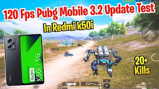 120Fps Pubg Mobile 3.2 Update Test In Redmi k50i | Redmi k50i Pubg 3.2 Update Test Smooth + 120fps