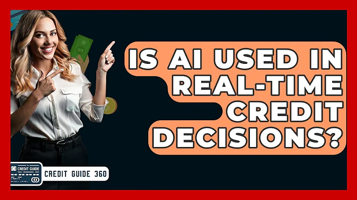 Is AI Used In Real-Time Credit Decisions? - CreditGuide360.com