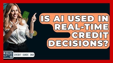 Is AI Used In Real-Time Credit Decisions? - CreditGuide360.com