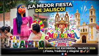 ?? MOJIGANGA SAN JUANITO DE ESCOBEDO, JALISCO 2026 | ¡Fiesta, Tradición y Alegría! ???
